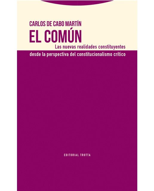 El común: Las nuevas realidades constituyentes desde la perspectiva del constitucionalismo crítico(Tapa blanda) 1