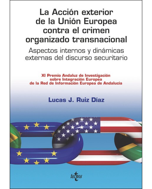 La acción exterior de la Unión Europea contra el Crimen Organizado Transnacional: Aspectos internos y dinámicas externas del discurso s
