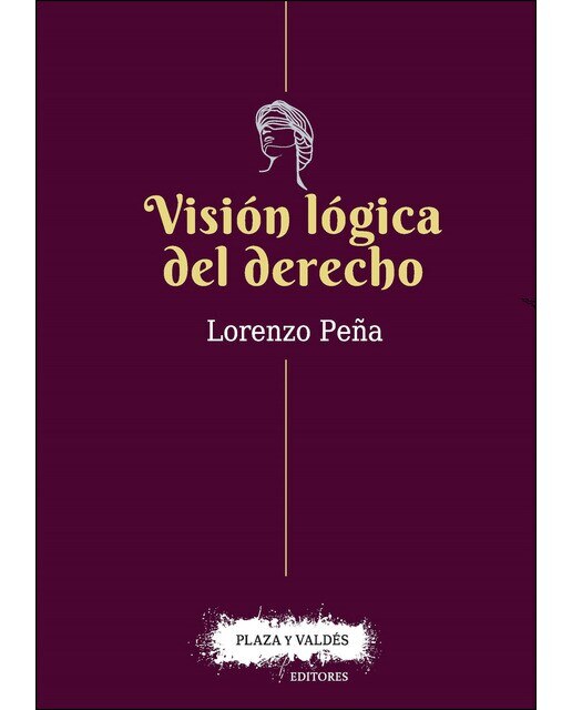 VISIÓN LÓGICA DEL DERECHO.: Una defensa del racionalismo jurídico (Capa mole) 1