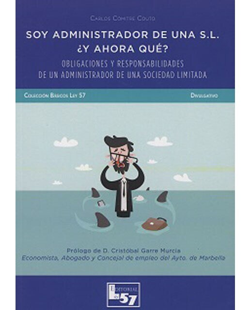 Imagem 0 de Soy Administrador De Una S. L. ¿Y Ahora Qué?: Obligaciones Y Responsabilidades De Un Administrador De Una Sociedad Limitada