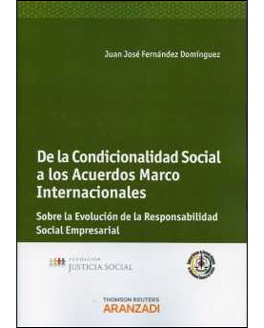 De la Condicionalidad Social a los Acuerdos Marco Internacionales - Sobre la evolución de la Responsabilidad Social Empresarial (Capa mole) 1