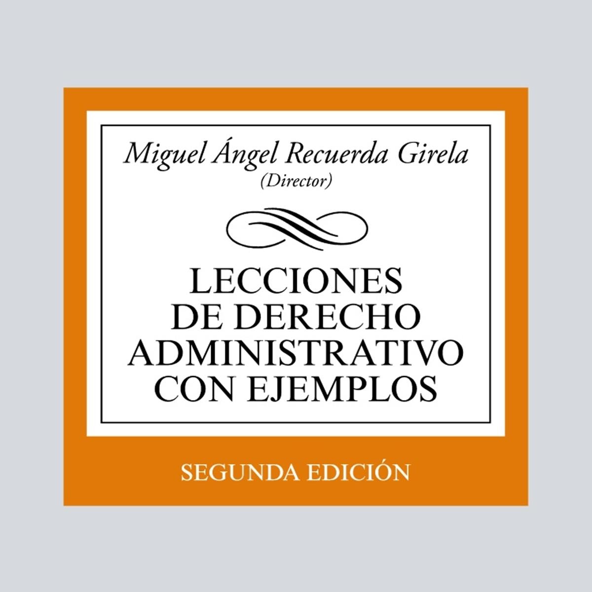Lecciones de Derecho Administrativo con ejemplos (Capa mole) 1