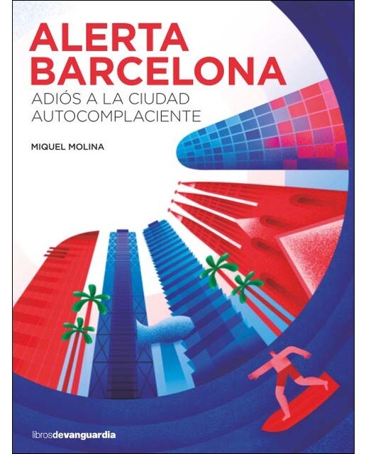 ALERTA BARCELONA: Adiós a la ciudad autocomplaciente (Capa mole) 1