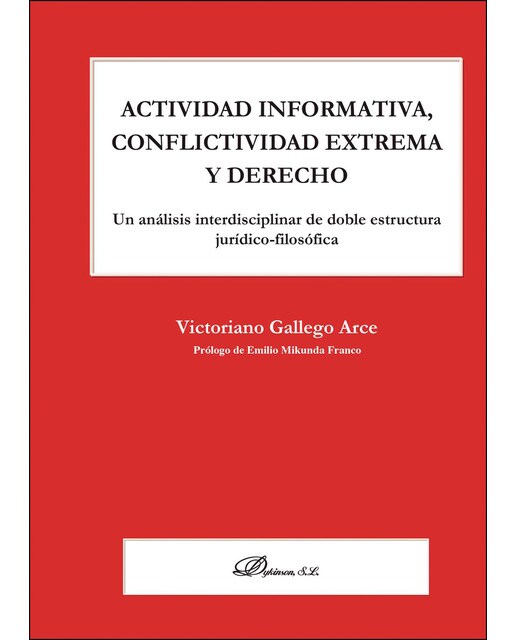 Actividad informativa, conflictividad extrema y derecho: Un análisis interdisciplinar de doble estructura jurídico-filosófica