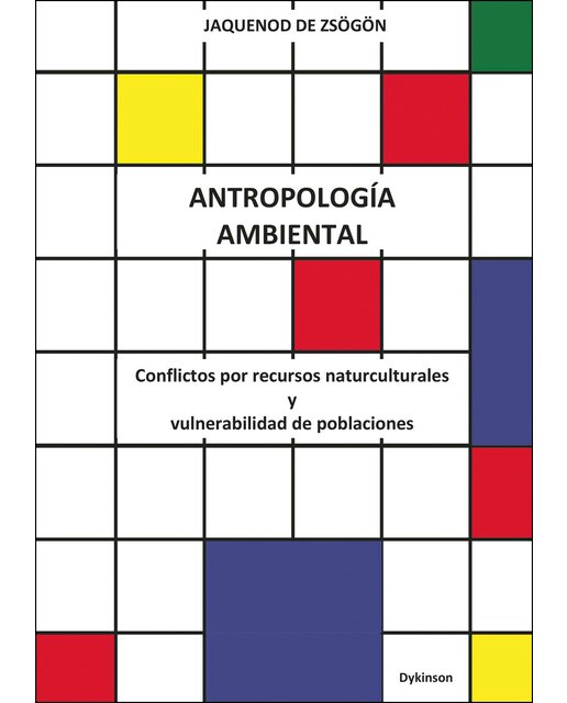 Antropología ambiental. Conflictos por recursos naturculturales y vulnerabilidad de poblaciones