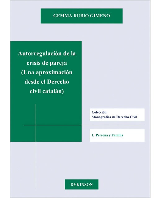 Autorregulación De La Crisis De Pareja. Una Aproximación Desde El Derecho Civil Catalán 1