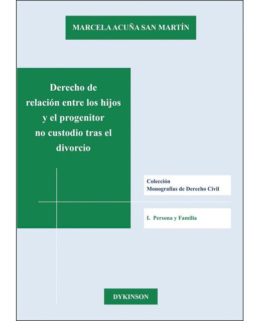 Derecho De Relación Entre Los Hijos Y El Progenitor No Custodio Tras El Divorcio 1