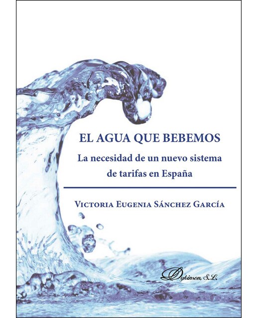 El Agua Que Bebemos. La Necesidad De Un Nuevo Sistema De Tarifas En España 1
