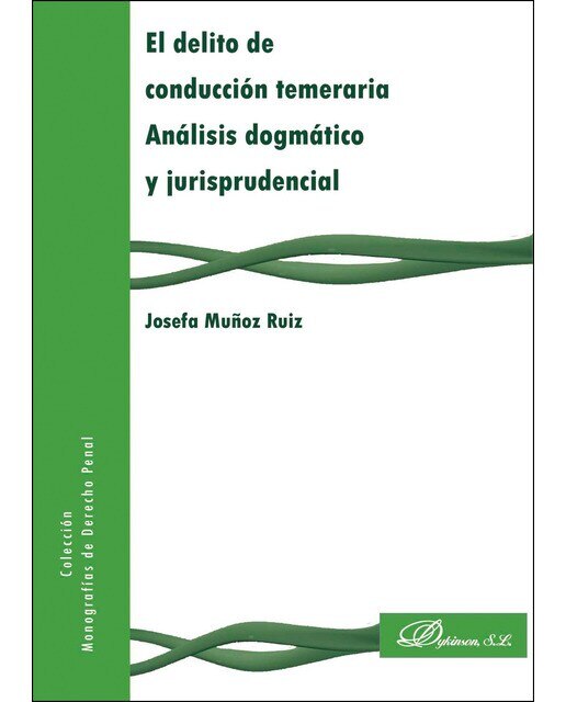 El Delito De Conducción Temeraria. Análisis Dogmático Y Jurisprudencial 1