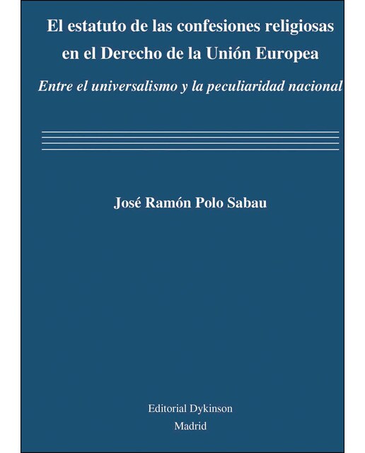 El Estatuto De Las Confesiones Religiosas En El Derecho De La Unión Europea: Entre El Universitario Y La Peculiaridad Nacional 1