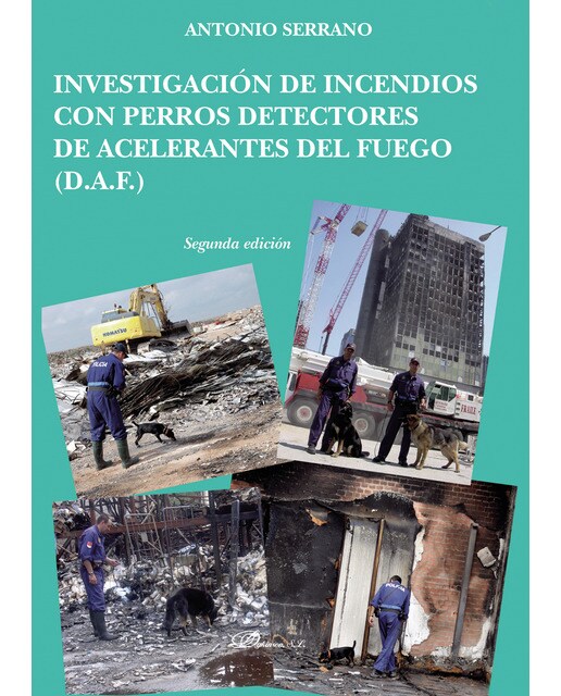 Investigación De Incendios Con Perros Detectores De Acelerantes Del Fuego: D. A. F 1