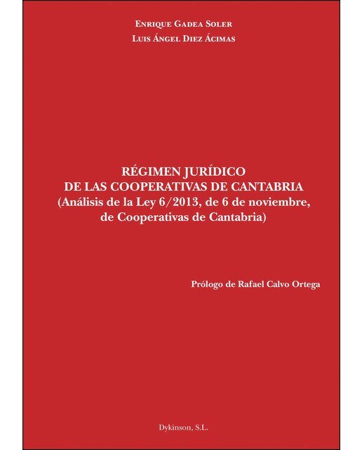 Régimen Jurídico De Las Cooperativas De Cantabria. Análisis De La Ley 6/2013. De 6 De Noviembre. De Cooperativas De Cantabria 1