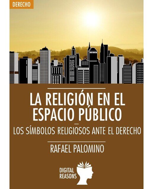 Imagem 0 de LA RELIGIÓN EN EL ESPACIO PÚBLICO: LOS SÍMBOLOS RELIGIOSOS ANTE EL DERECHO (Capa dura)