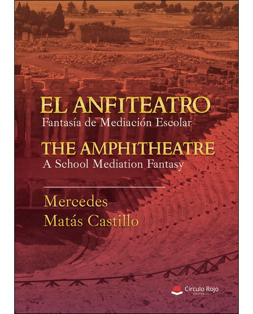 EL ANFITEATRO. Fantasía de mediación escolar. THE AMPHITHEATRE. A school mediation fantasy (Capa mole) 1