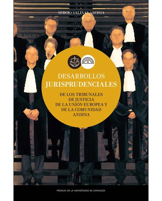 Desarrollos Jurisprudenciales De Los Tribunales De Justicia De La Unión Europea Y De La Comunidad Andina 1