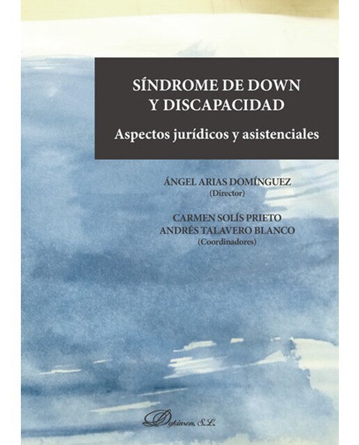 Síndrome De Down Y Discapacidad. Aspectos Jurídicos Y Asistenciales 1