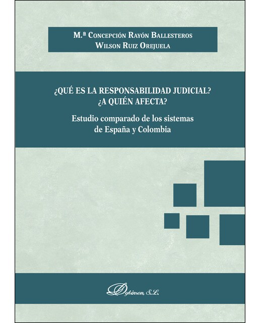 ¿Qué es la responsabilidad judicial? ¿A quién afecta?: Estudio comparado de los sistemas de España y Colombia (Capa mole com abas) 1
