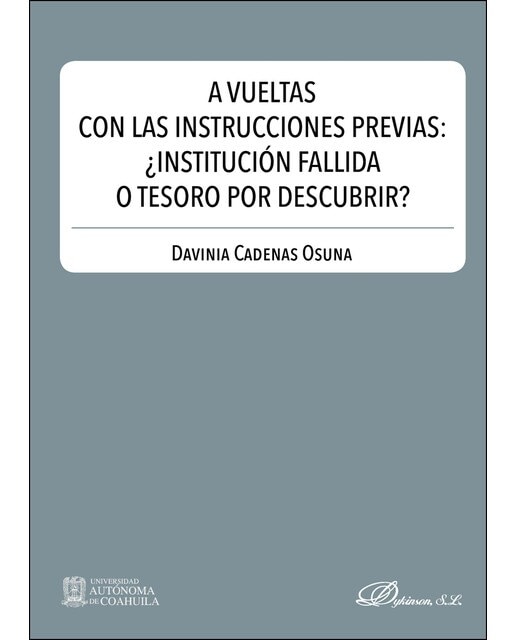 A Vueltas Con Las Instrucciones Previas: ¿Institución Fallida O Tesoro Por Descubrir? 1