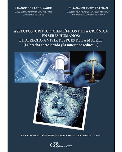 Aspectos jurídico-científicos de la criónica en seres humanos: el derecho a vivir después de la muerte: la brecha entre la vida y la muerte se reduce