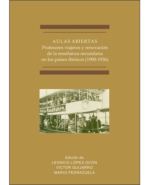 Aulas Abiertasprofesores Viajeros Y Renovación De La Enseñanza Secundaria En Los Países Ibéricos (1900-1936) 1