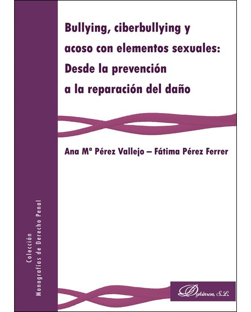 Bullying, ciberbullying y acoso con elementos sexuales: desde la prevención a la reparación del daño (Capa mole com abas) 1