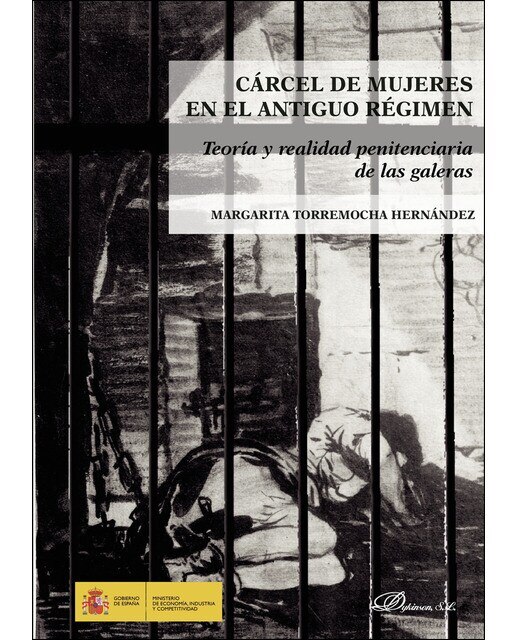 Cárcel De Mujeres En El Antiguo Régimenteoría Y Realidad Penitenciaria De Las Galeras 1
