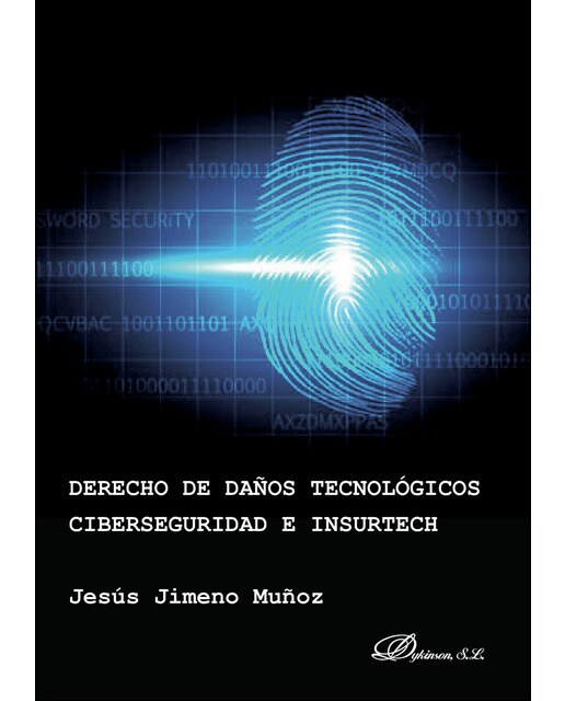 Derecho De Daños Tecnológicos. Ciberseguridad E Insurtech 1