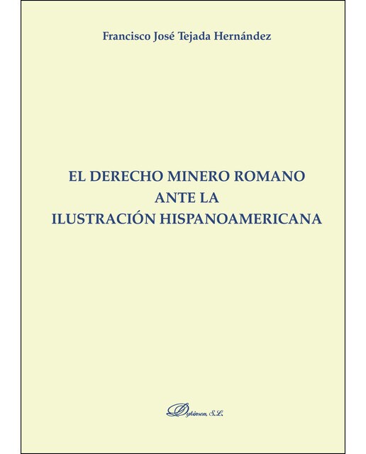 El derecho minero romano ante la ilustración hispanoamericana (Capa mole) 1