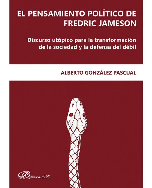 El pensamiento político de Fredric James: Discurso utópico para la transformación de la sociedad y la defensa del débil (Capa mole) 1