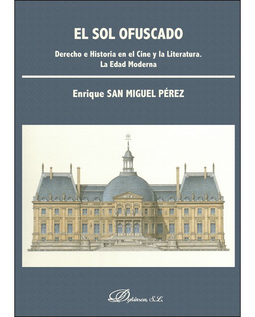 El Sol Ofuscadoderecho E Historia En El Cine Y La Literatura La Edad Moderna 1
