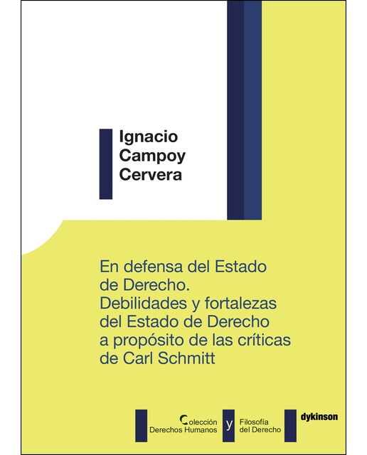 En Defensa Del Estado De Derecho Debilidades Y Fortalezas Del Estado De Derecho A Propósito De Las Críticas De Carl Schmitt 1
