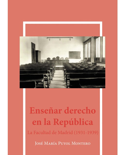 Enseñar Derecho En La Repúblicala Facultad De Madrid (1931-1939) 1
