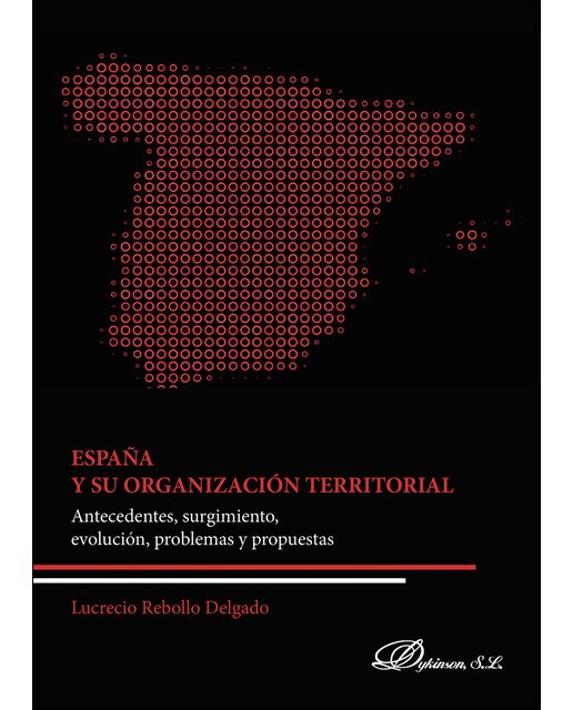 España Y Su Organización Territorialantecedentes. Surgimiento. Evolución. Problemas Y Propuestas 1