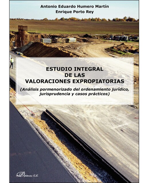 Imagem 0 de Estudio Integral De Las Valoraciones Expropiatorias(Análisis Pormenorizado Del Ordenamiento Jurídico. Jurisprudencia Y Casos Prácticos)