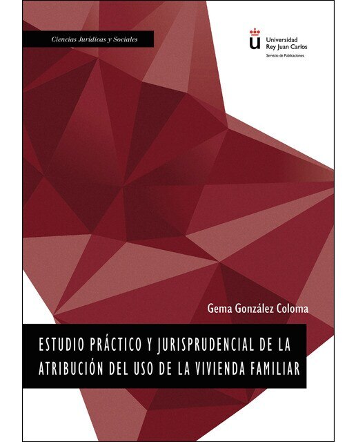 Estudio Práctico Y Jurisprudencial De La Atribución Del Uso De Vivienda Familiar 1