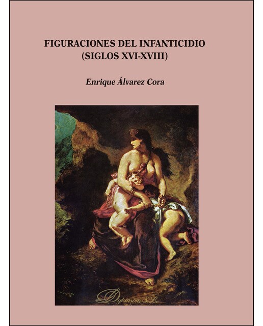 Figuraciones Del Infanticidio (Siglos XVI-XVIII) 1