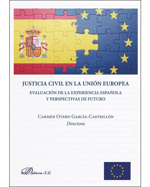 Justicia Civil En La Unión Europeaevaluación De La Experiencia Española Y Perspectivas De Futuro 1