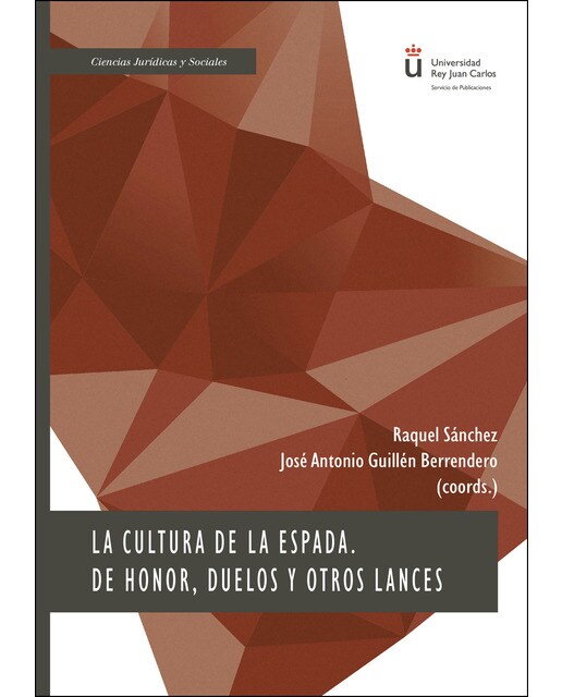 La Cultura De La Espada De Honor. Duelos Y Otros Lances 1