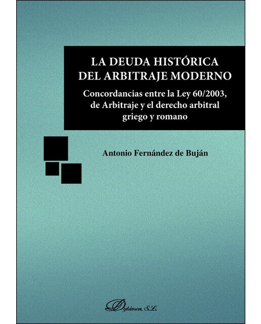 La Deuda Histórica Del Arbitraje Modernoconcordancias Entre La Ley 60/2003. De Arbitraje Y El Derecho Arbitral Griego Y Romano 1