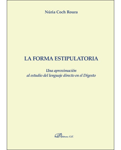 La Forma Estipulatoria Una Aproximación Al Estudio Del Lenguaje Directo En El Digesto 1