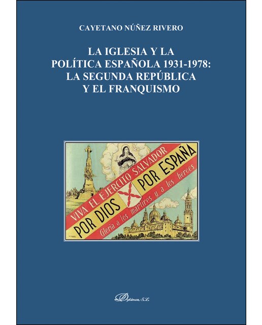 La Iglesia y la Política española 1931-1978La Segunda República y el Franquismo