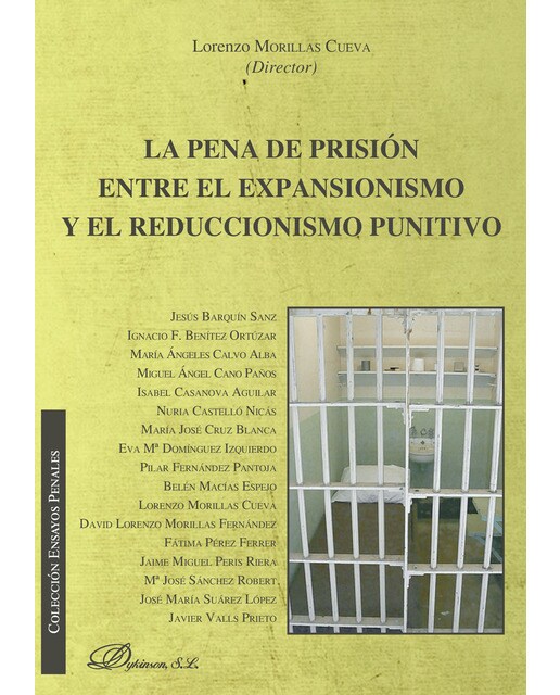 La Pena De Prisión Entre El Expansionismo Y El Reduccionismo Punitivo 1