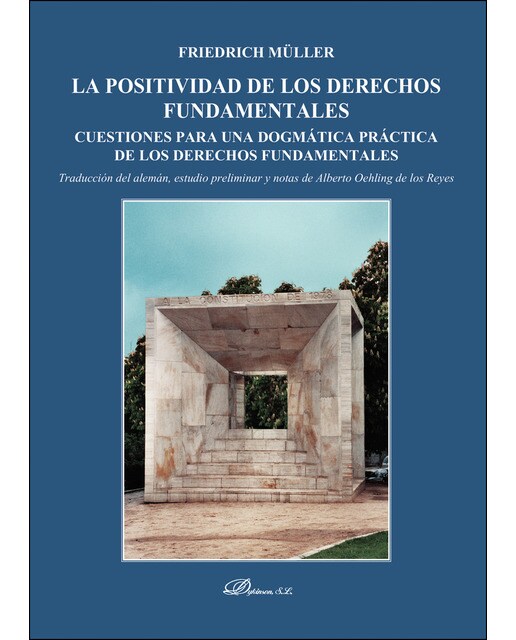 La Positividad De Los Derechos Fundamentalescuestiones Para Una Dogmática Práctica De Los Derechos Fundamentales 1