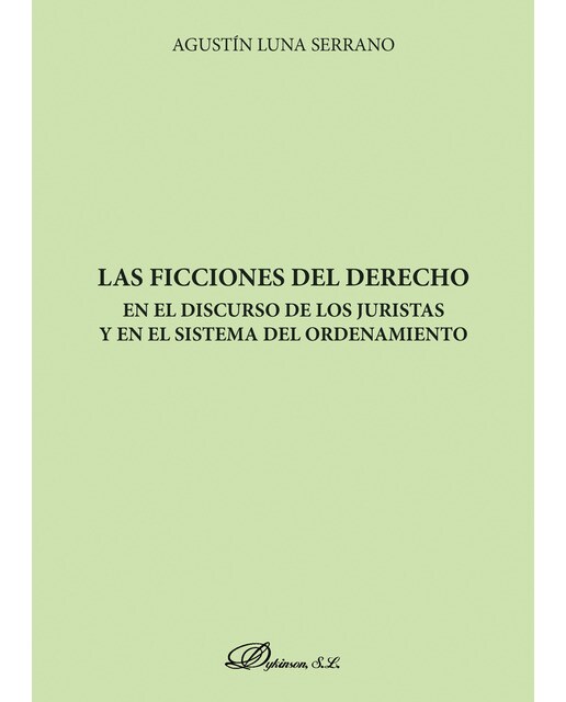 Las Ficciones Del Derecho En El Discurso De Los Juristas Y En El Sistema Del Ordenamiento 1