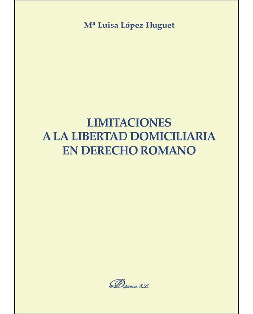 Limitaciones A La Libertad Domiciliaria En Derecho Romano 1