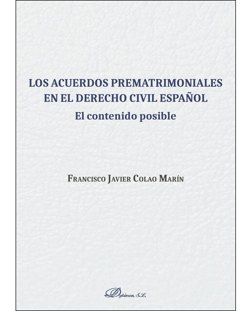 Los Acuerdos Prematrimoniales En El Derecho Civil Españolel Contenido Posible 1