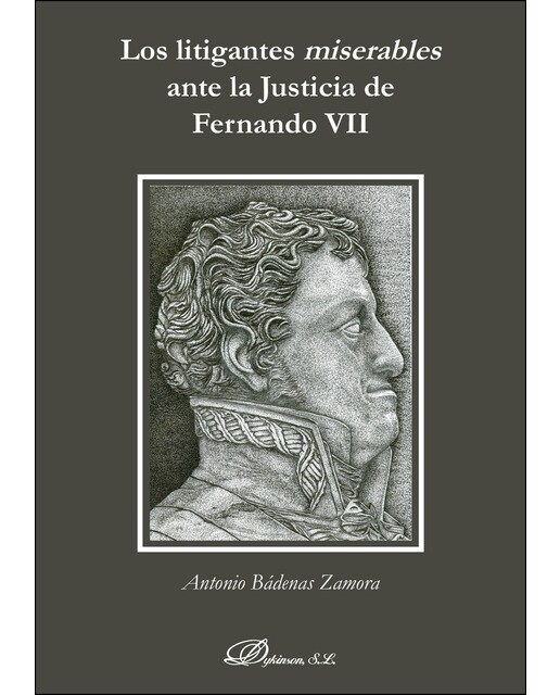 Los Litigantes Miserables Ante La Justicia De Fernando VII 1