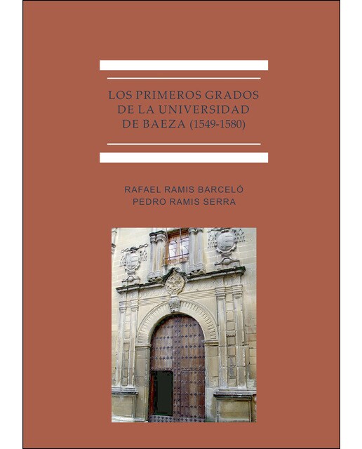 Los Primeros Grados De La Universidad De Baeza (1549-1580) 1