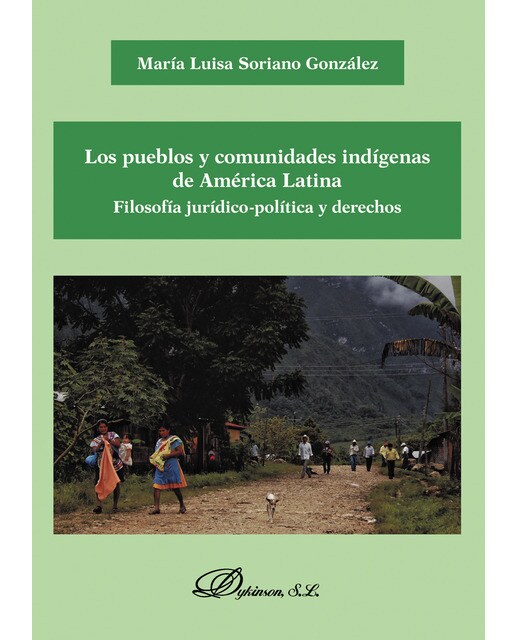 Los Pueblos Y Comunidades Indígenas De América Latina Filosofía Jurídico-Política Y Derechos 1