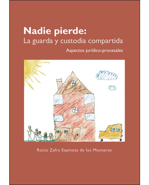 Nadie Pierde: La Guarda Y Custodia Compartidaaspectos Jurídico-Procesales 1
